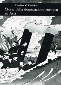 storia della dominazione europea in asia dal cinquecento ai nostri gio
