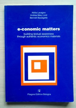Economics matters building testual awareness 9788837114084 NO CD