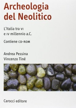 archeologia del neolitico +cdrom l\'italia tra il VI e il IV millennio A.C.