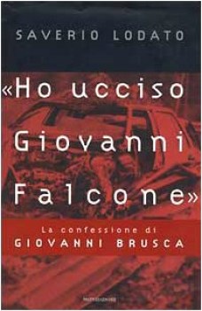ho ucciso giovanni falcone