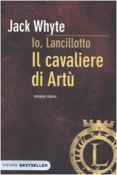 io lancillotto il cavaliere di artu