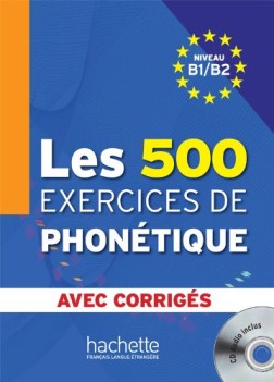 500 exercices du phonetique B1-B2+cd