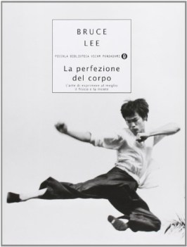 perfezione del corpo l\'arte di esprimere al meglio il fisico e la mente