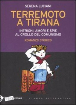 terremoto a tirana intrighi amori e spie al crollo del comunismo