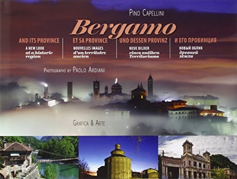 bergamo e la sua provincia immagini nuove per un territorio antico