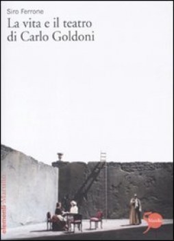 VITA E IL TEATRO DI CARLO GOLDONI (LA)