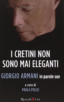 cretini non sono mai eleganti giorgio armani