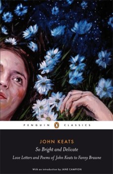 so bright and delicate. love letters and poems to Fanny Brawne