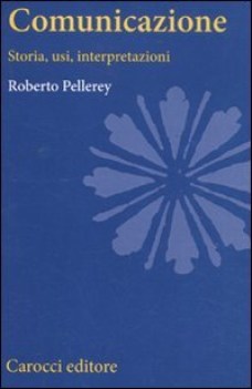 comunicazione storia usi interpretazioni