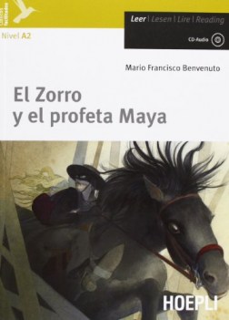 zorro y el profeta maya a2 +cd spagnolo, antol.e lett.