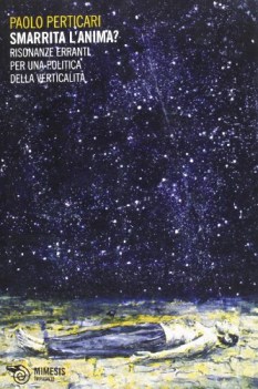 smarrita l\'anima risonanze erranti per una politica della verticalita\'