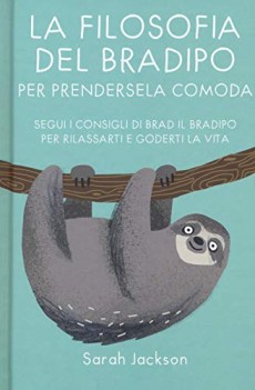 filosofia del bradipo per prendersela comoda