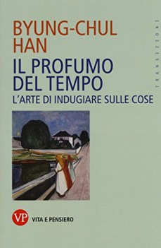 profumo del tempo l\'arte di indugiare sulle cose