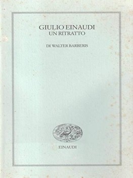 giulio einaudi un ritratto di walter barberis COPIA NUMERATA