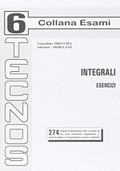 Integrali esercizi collana esame Tecnos n 6