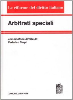 arbitrati speciali (<b>8)<b> commentario diretto da federico carpi
