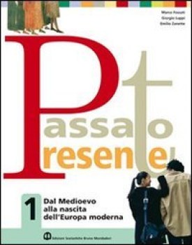 passato presente 1 da medioevo a nascita europa