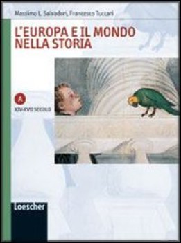 europa e il mondo nella storia A xiv-xvii secolo