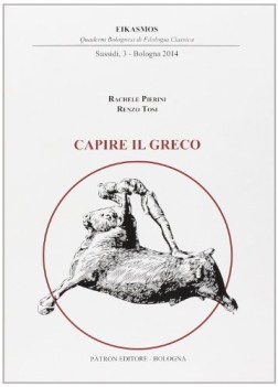 capire il greco eikasmos quaderni bolognesi di filologia classica sussidi 3