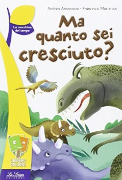 ma quanto sei cresciuto? lett. x elem.