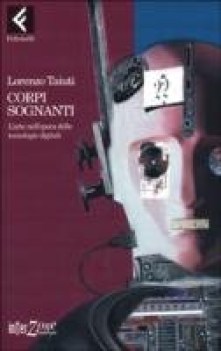 corpi sognanti. L\'arte nell\'epoca delle tecnologie digitali