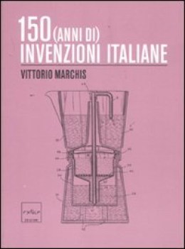 centocinquanta anni di invenzioni italiane (150)