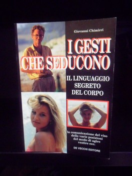 Gesti che seducono. Il linguaggio segreto del corpo