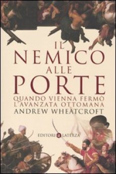 nemico alle porte quando vienna ferm lavanzata ottomana