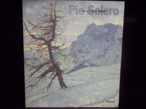 Pio Solero e un cenacolo a Sappada. Storia ricordi amici dipinti foto
