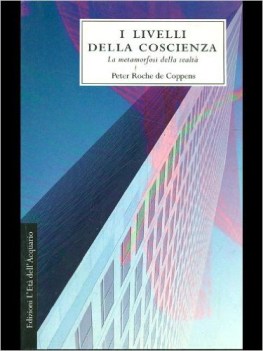 livelli della coscienza la metamorfosi della realt