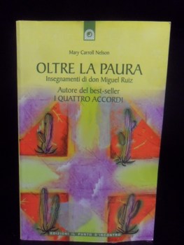 Oltre la paura. Insegnamenti di don Miguel Ruiz