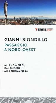 passaggio a nord-ovest milano a piedi dal duomo alla nuova fiera