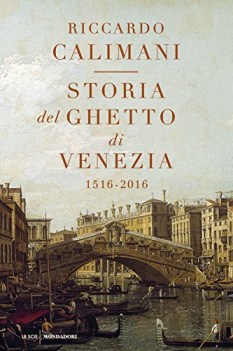 storia del ghetto di venezia nuova edizione 1516-2016