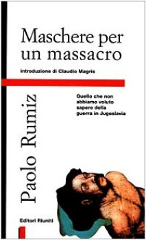 maschere per un massacro. sapere della guerra in Jugoslavia