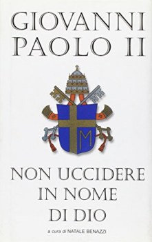 non uccidere in nome di dio