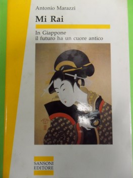 mi rai. in giappone il futuro ha un cuore antico