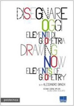 disegnare oggi elementi di geometria drawing now elements of geometry