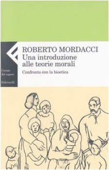 introduzione alle teorie morali. confronto con la bioetica