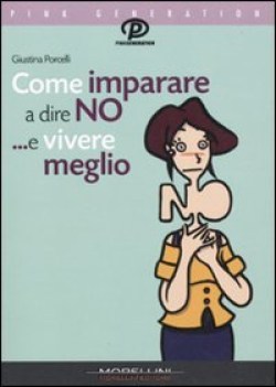come imparare a dire no e vivere meglio