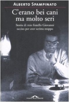 c\'erano bei cani ma molto seri